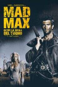 Mad Max – Oltre la sfera del tuono (1985)