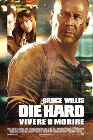 Die Hard – Vivere o morire (2007)