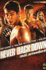 Never Back Down – Mai arrendersi (2008)
