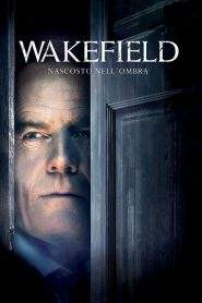 Wakefield – Nascosto nell’ombra (2017)