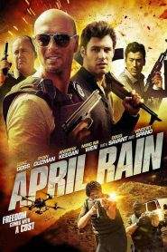 April Rain – Pioggia di proiettili (2014)