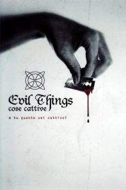 Evil Things – cose cattive (2012)
