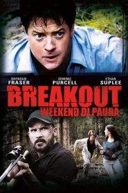 Breakout – Weekend di paura (2013)