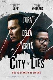 City of Lies – L’ora della verità (2019)
