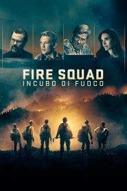 Fire Squad – Incubo di fuoco (2017)