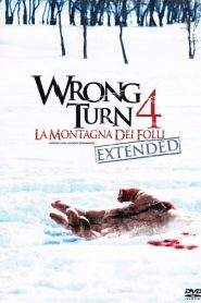 Wrong Turn 4 – La montagna dei folli (2011)