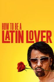 Latin lover: istruzioni per l’uso (2017)