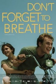 Don’t Forget to Breathe (2019)