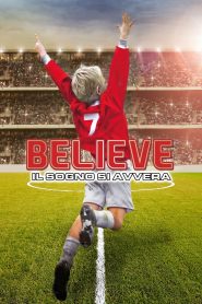 Believe – Il sogno si avvera (2013)